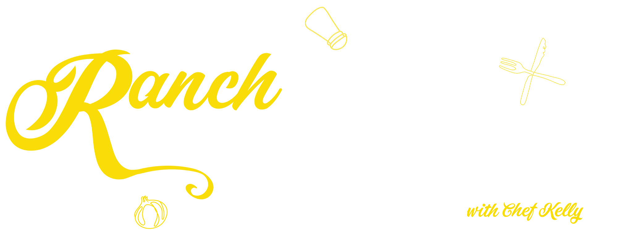 Ranch to Kitchen With Chef Kelly Logo
